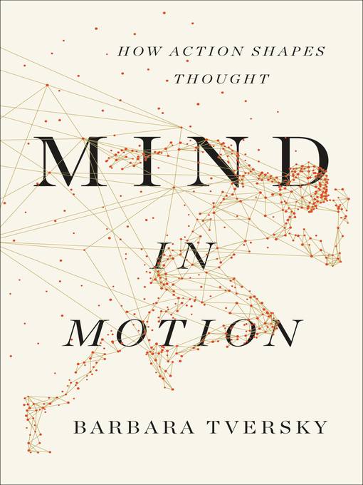 Title details for Mind in Motion by Barbara Tversky - Available